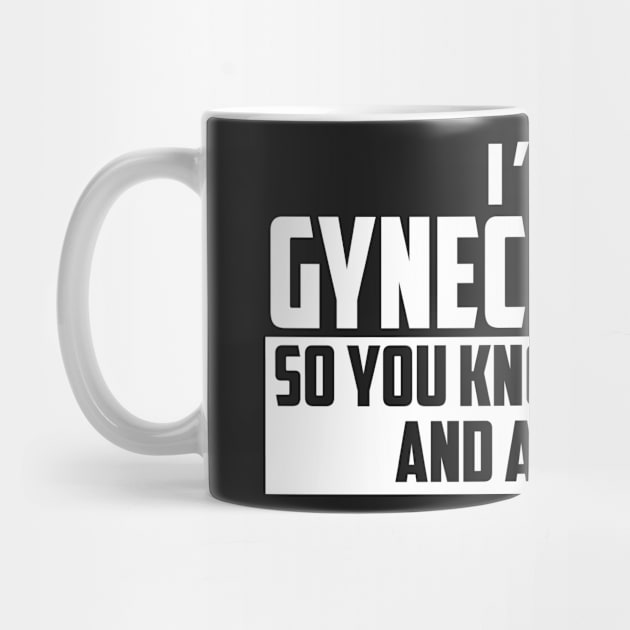 Smart and Awesome Gynecologist by helloshirts